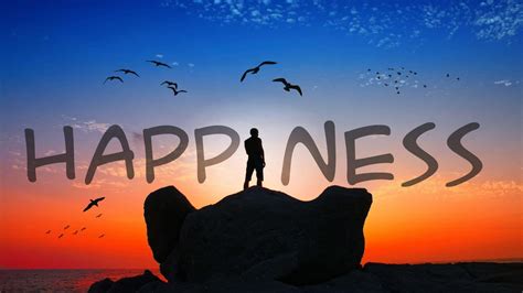 Happiness .